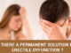 IS THERE A PERMANENT SOLUTION FOR ERECTILE DYSFUNCTION