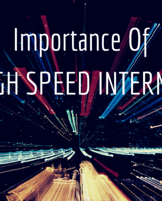 Importance of High-Speed Internet In Present Times