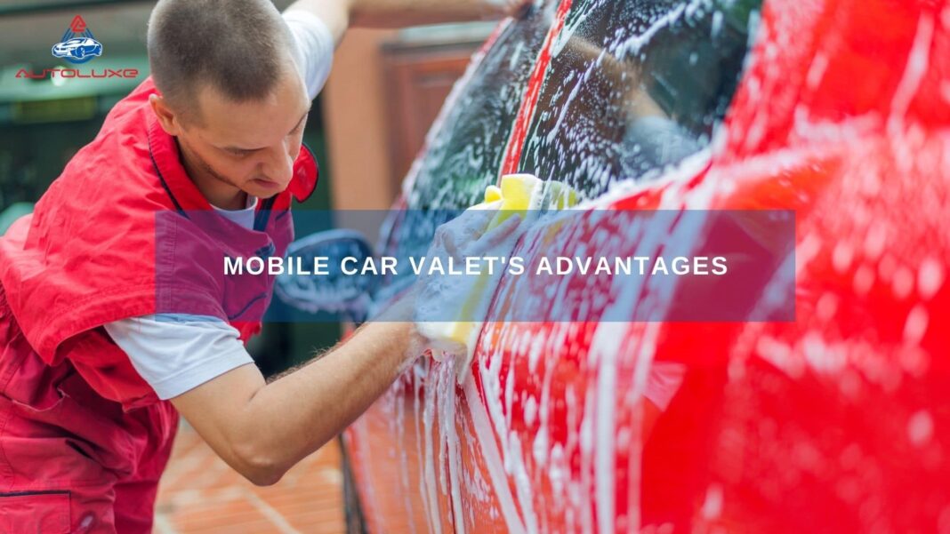 Mobile Car Valet's Advantages